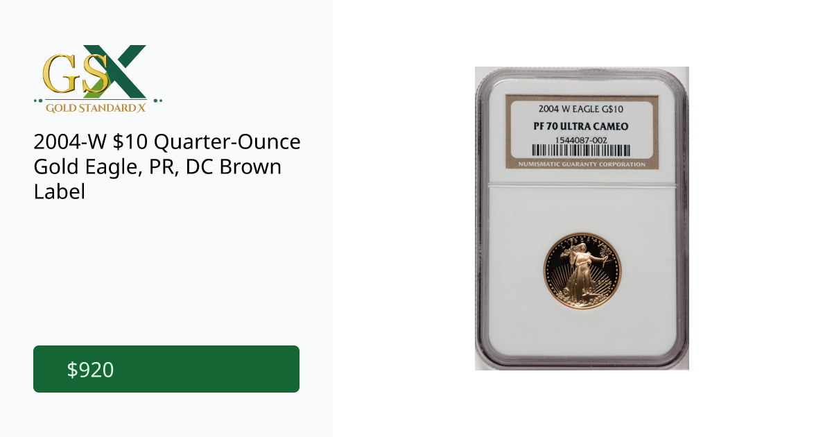 2004W 10 QuarterOunce Gold Eagle, PR, DC Brown Label GoldStandardX